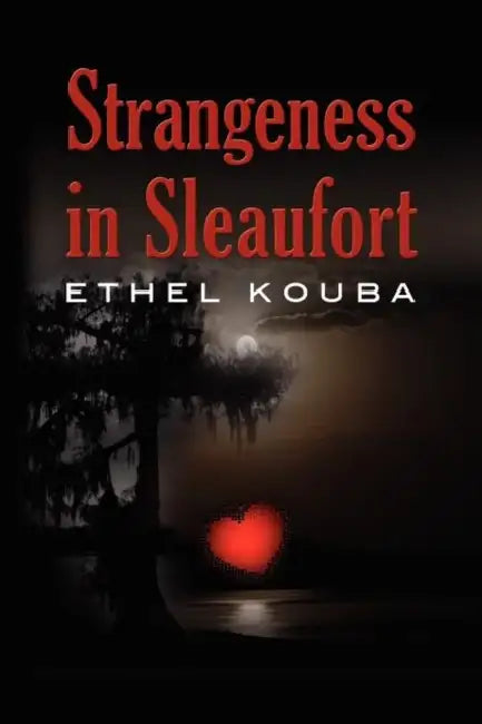 Strangeness in Sleaufort by Ethel Kouba