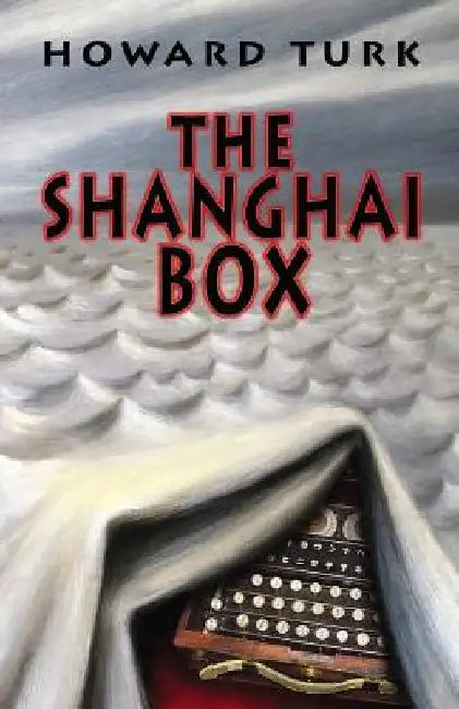 The Shanghai Box by Howard Turk