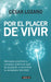 Por el Placer de Vivir = The Joy of Living by Cesar Lozano