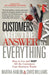 Customers Are the Answer to Everything: How to Get and Keep All the Customers Your Business Wants by Martha Hanlon
