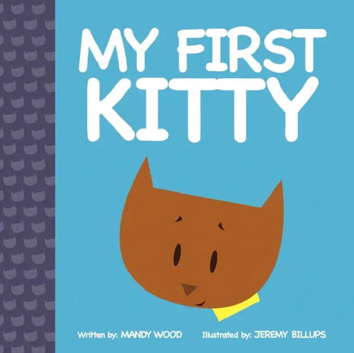 My First Kitty by Mandy Wood