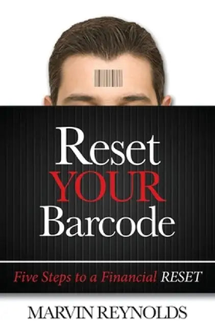 Reset Your Barcode: Five Steps to a Financial Reset by Marvin Reynolds