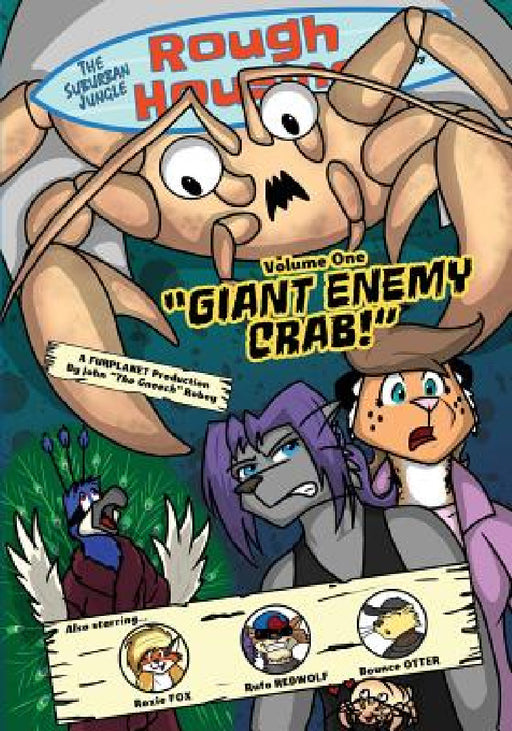 The Suburban Jungle Rough Housing Trade Volume 1: "Giant Enemy Crab!" by John The Gneech Robey