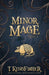 Minor Mage by Kingfisher, T.