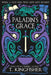 Paladin's Grace by Kingfisher, T.