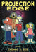 Projection Edge Volume 1 by Thomas K. Dye