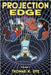 Projection Edge: Volume 2 by Dye, Thomas K.