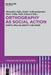 Orthography as Social Action: Scripts, Spelling, Identity and Power by Alexandra Jaffe, Jannis Androutsopoulos, Mark Sebba