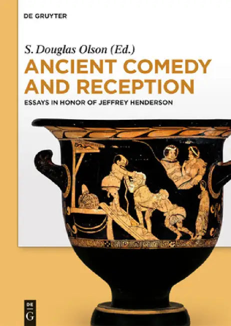 Ancient Comedy and Reception by S. Douglas Olson