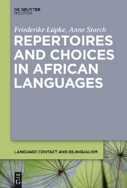 Repertoires and Choices in African Languages by Friederike Lüpke, Anne Storch