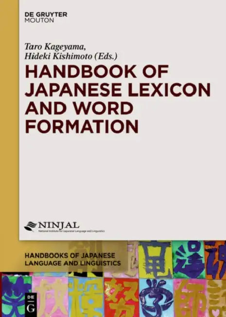 Handbook of Japanese Lexicon and Word Formation by Taro Kageyama, Hideki Kishimoto