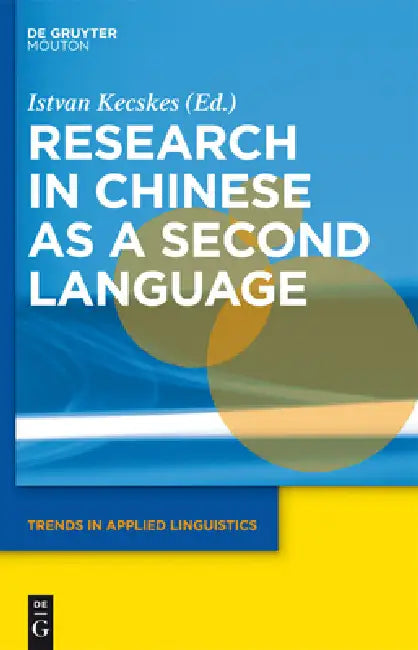Research in Chinese as a Second Language by Istvan Kecskes