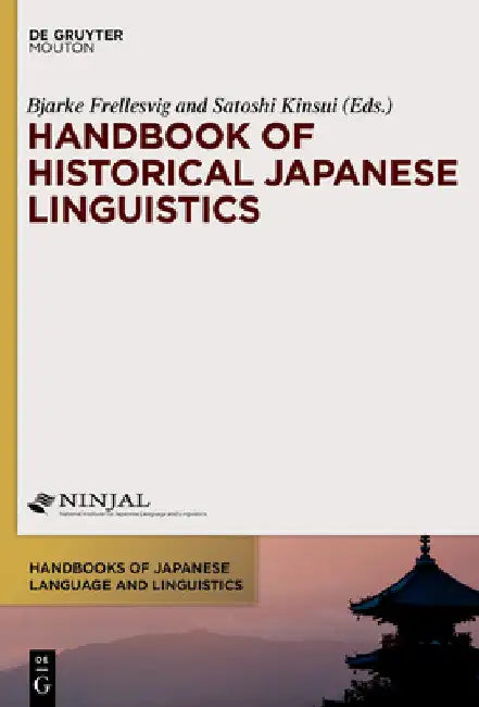 Handbook of Historical Japanese Linguistics by Bjarke Frellesvig