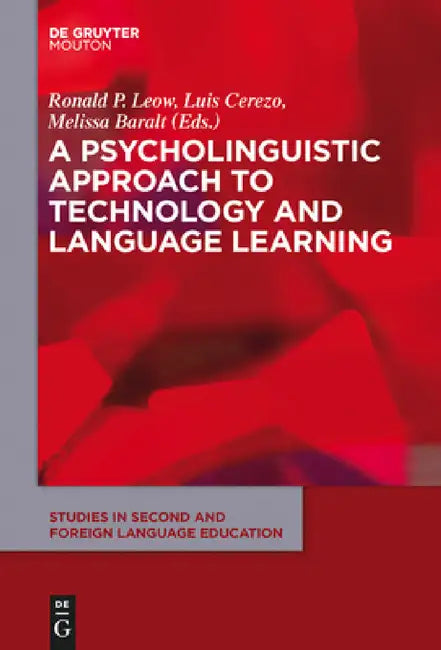 A Psycholinguistic Approach to Technology and Language Learning by Ronald Leow, Luis Cerezo, Melissa Baralt