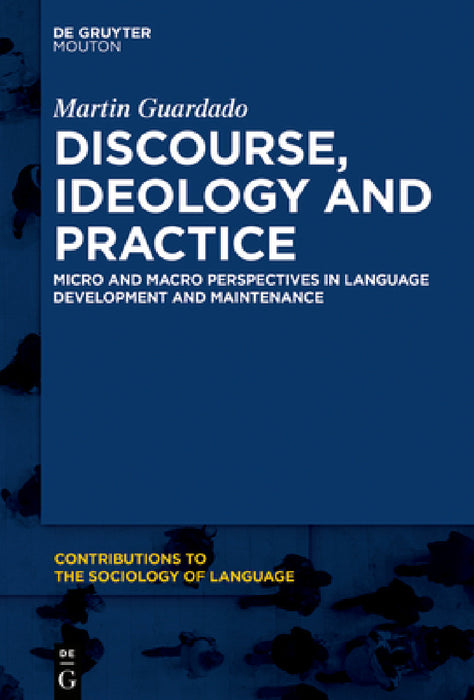 Discourse, Ideology and Heritage Language Socialization: Micro and Macro Perspectives by Martin Guardado