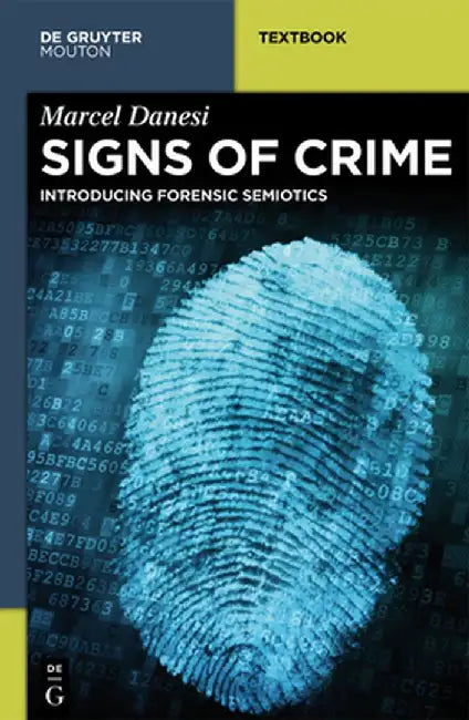 Signs of Crime: Introducing Forensic Semiotics by Marcel Danesi