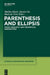 Parenthesis and Ellipsis: Cross-Linguistic and Theoretical Perspectives by Marlies Kluck, Dennis Ott, Mark De Vries