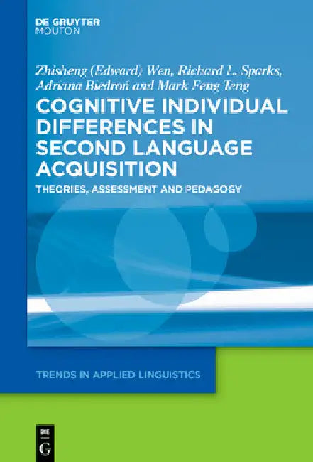 Cognitive Individual Differences in Second Language Acquisition: Theories, Assessment and Pedagogy by Wen