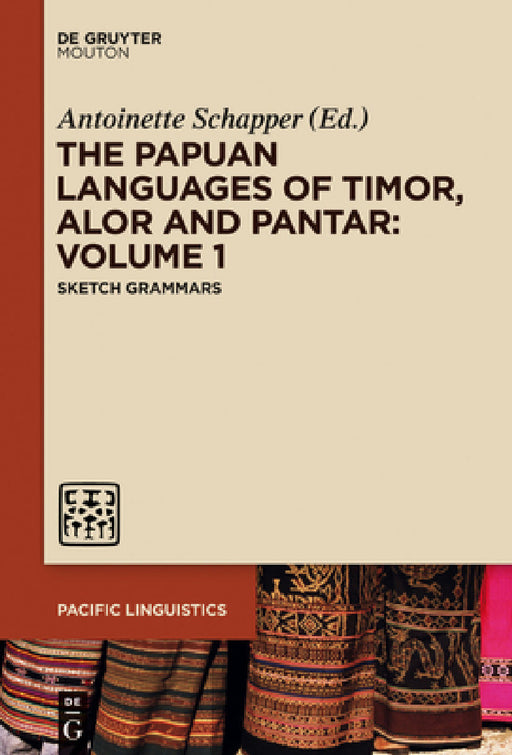 The Papuan Languages of Timor, Alor and Pantar. Volume 1 by Antoinette Schapper