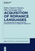 Acquisition of Romance Languages: Old Acquisition Challenges and New Explanations from a Generative Perspective by Pedro Guijarro-Fuentes, Maria Juan-Garau, Pilar Larrañaga