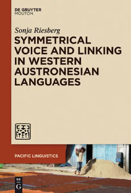 Symmetrical Voice and Linking in Western Austronesian Languages by Sonja Riesberg