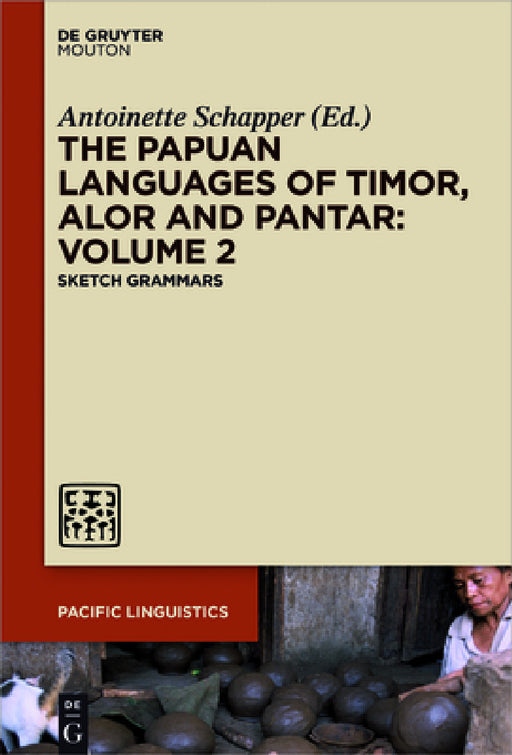 The Papuan Languages of Timor, Alor and Pantar. Volume 2 by Antoinette Schapper
