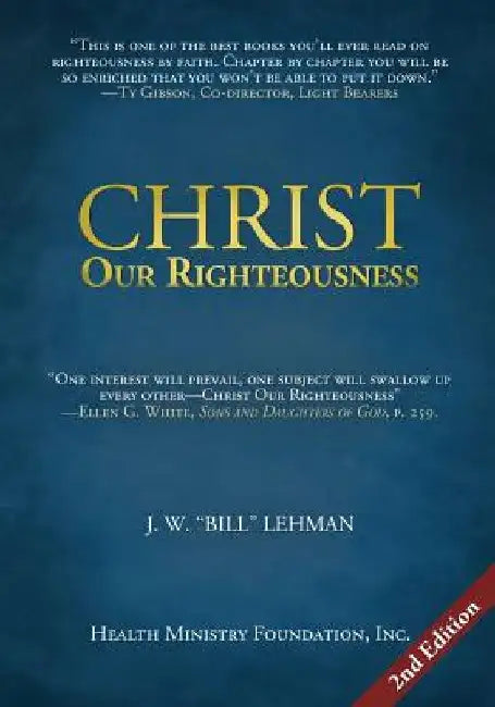 Christ Our Righteousness by J. W. Bill Lehman