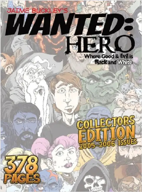 Wanted Hero Collector's Edition: Where Good & Evil is Black and White by Buckley, Jaime