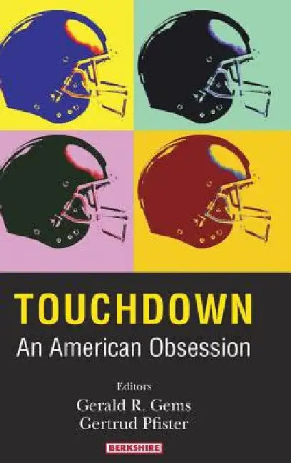 Touchdown: An American Obsession by Gerald Gems