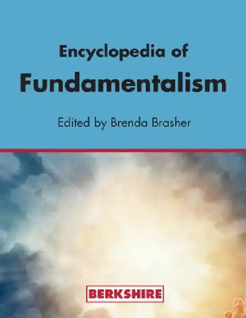 Encyclopedia of Fundamentalism by Brenda Brasher