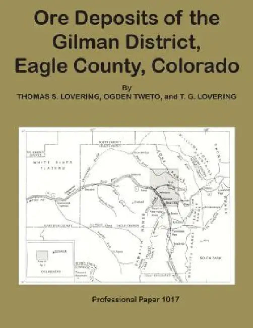 Ore Deposits of the Gilman DIstrict, Eagle County, Colorado by Ogden Tweto