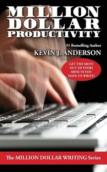 Million Dollar Productivity by Kevin J. Anderson