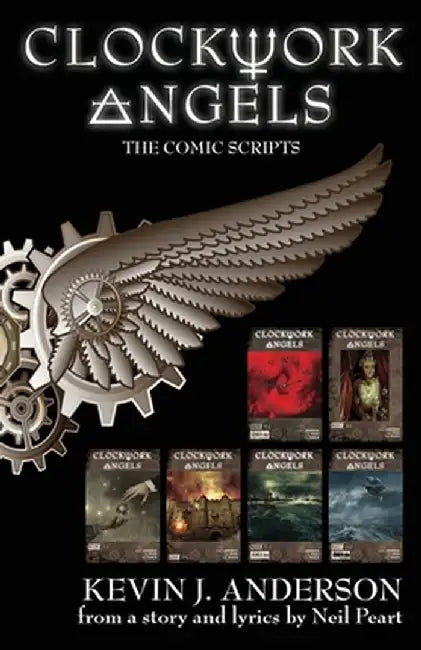 Clockwork Angels: The Comic Scripts by Kevin J. Anderson
