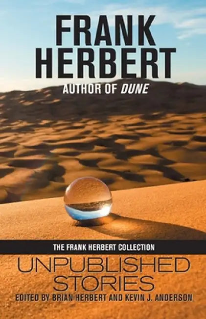 Frank Herbert: Unpublished Stories by Frank Herbert