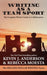 Writing as a Team Sport: The Complete Writer's Guide to Collaboration by Kevin J. Anderson