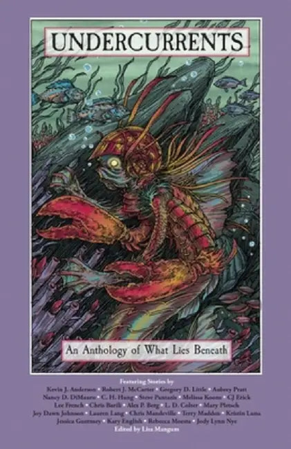 Undercurrents: An Anthology of What Lies Beneath by Lisa Mangum