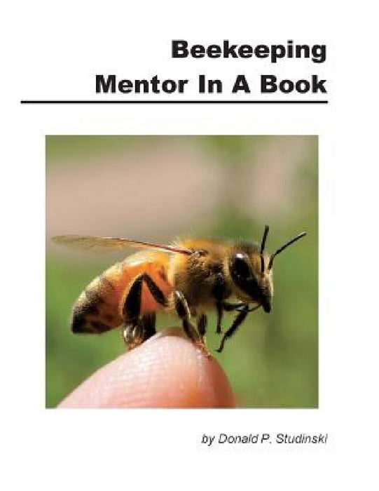 Beekeeping Mentor in a Book by Donald P. Studinski