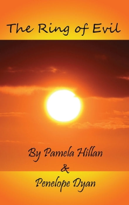 The Ring of Evil by Pamela Hillan, Penelope Dyan, John Weigand