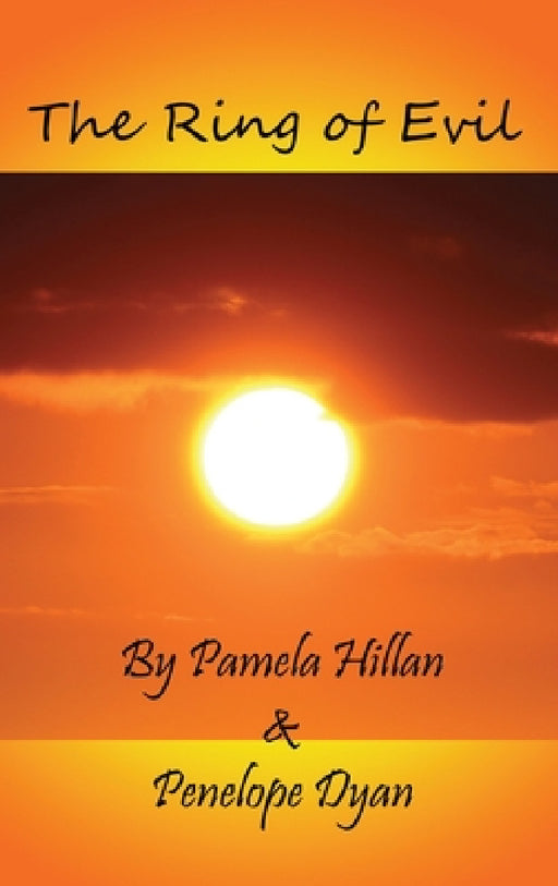 The Ring of Evil by Pamela Hillan, Penelope Dyan, John Weigand