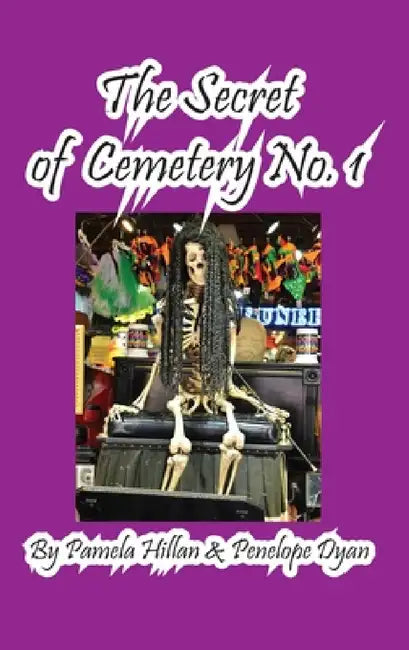 The Secret Of Cemetery No. 1 by Pamela Hillan, Penelope Dyan