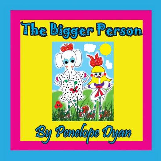 The Bigger Person by Penelope Dyan, Penelope Dyan