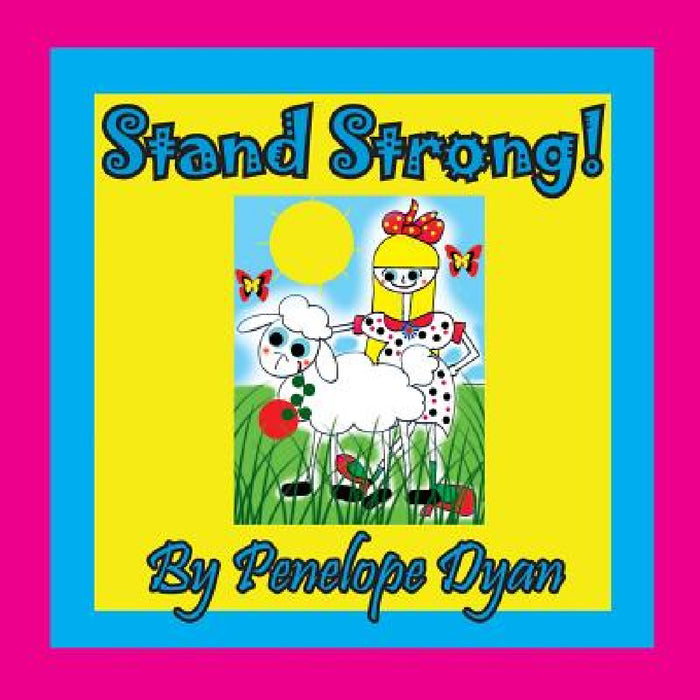 Stand Strong! by Penelope Dyan, Penelope Dyan