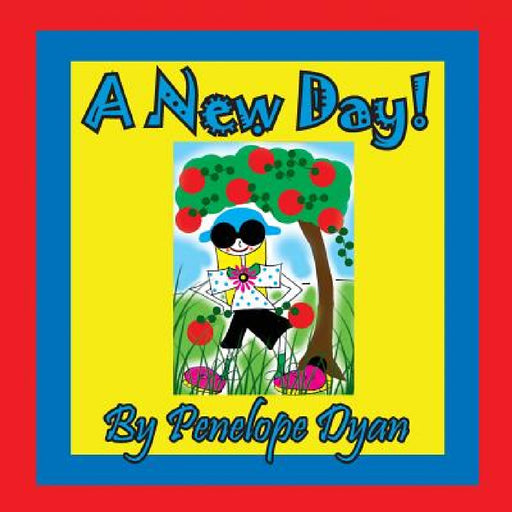 A New Day! by Penelope Dyan, Penelope Dyan