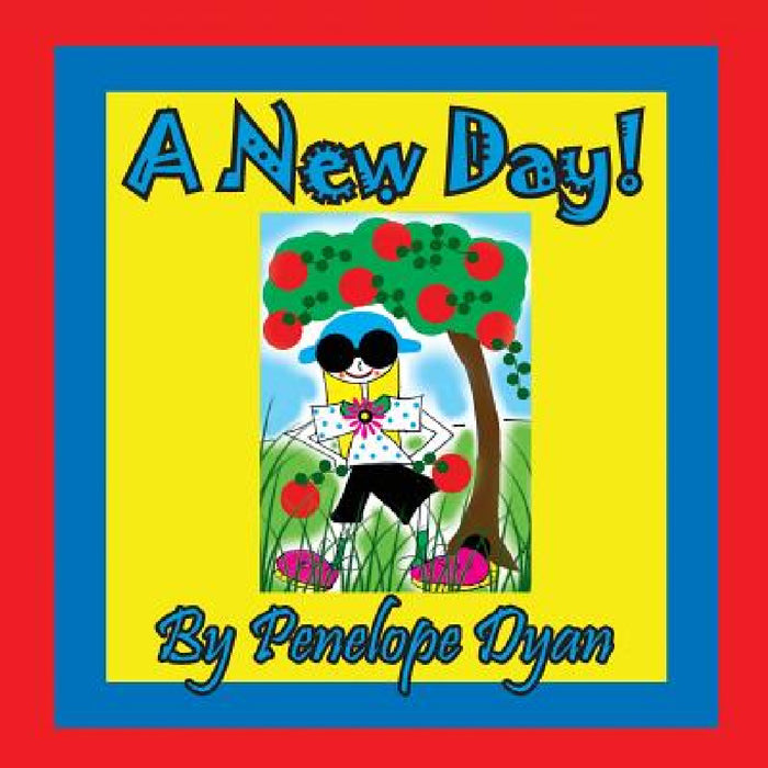 A New Day! by Penelope Dyan, Penelope Dyan