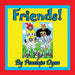 Friends! by Penelope Dyan, Penelope Dyan