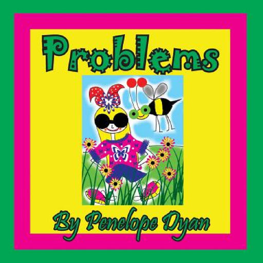 Problems by Penelope Dyan, Penelope Dyan