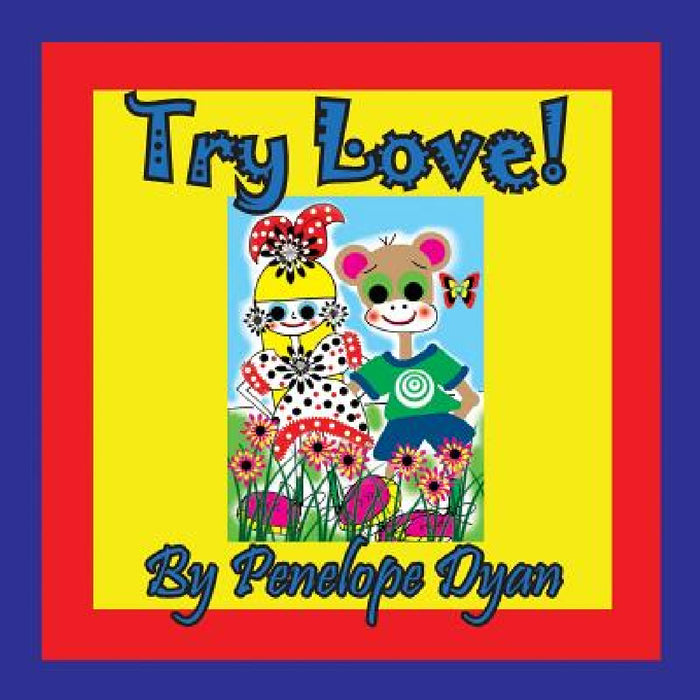 Try Love! by Penelope Dyan, Penelope Dyan