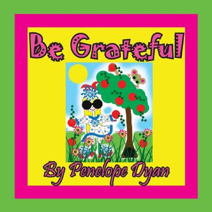 Be Grateful by Penelope Dyan, Penelope Dyan