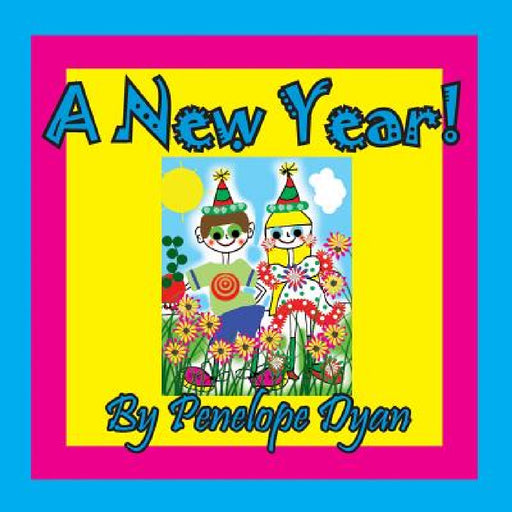 A New Year! by Penelope Dyan, Penelope Dyan