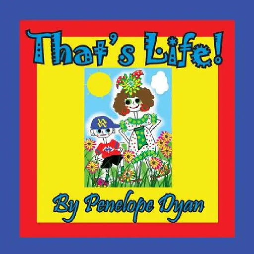 That's Life! by Penelope Dyan